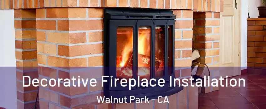  Decorative Fireplace Installation Walnut Park - CA