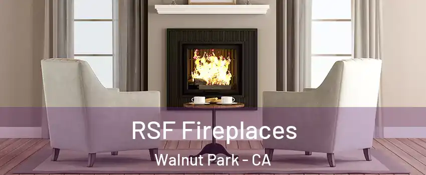  RSF Fireplaces Walnut Park - CA